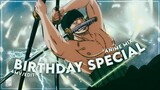 Birthday special 🎉✨ Anime mix [EDIT/AMV]