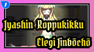 [Jyashin & Roppukikku] Elegi Jinbōchō (versi penuh) / Teks Mandarin / Jyashin_1