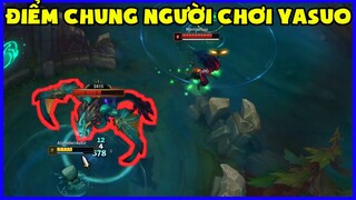 Điểm chung của người chơi Yasuo ở tất cả các server, Game thủ chuyên nghiệp lâu năm vẫn chưa biết