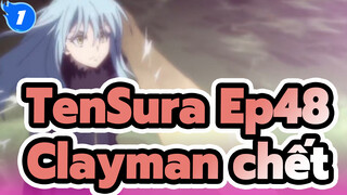 TenSura EP 48 - Cái chết của Clayman, Chú hề trọng tình trọng nghĩa_1