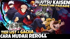 Gacha, Cara Mudah REROLL & TIER LIST | Jujutsu Kaisen Phantom Parade