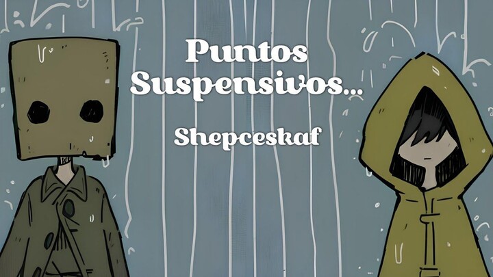 Shepceskaf 𖤋 Puntos suspensivos [Audio]