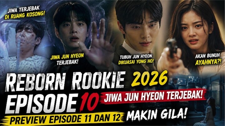 REBORN ROOKIE 2026 EPISODE 10 JIWA JUN HYEON TERJEBAK! PREVIEW EPISODE 11 DAN 12 MAKIN GILA!