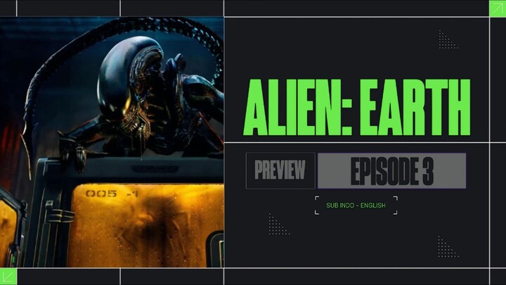 Alien: Earth (2025) Episode 3 •√ SUB INDO/ENGLISH