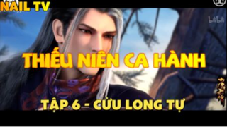 Thiếu niên ca hành_Tập 6 - Cửu long tự