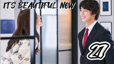  현재는 아름다워 IT'S BEAUTIFUL NOW EP 27 ENG SUB
