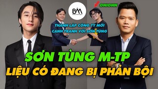 Sơn Tùng M-TP Liệu Có Đang Bị Nhân Viên Cũ Phản Bội