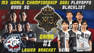 [TAGALOG] BLACKLIST VS EVOS SG GAME 1 | M3 WORLD CHAMPIONSHIP | LOWER BRACKET SEMI FINALS| MLBB