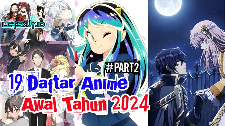 Daftar 19 Anime seru di awal tahun 2024 #Part 2