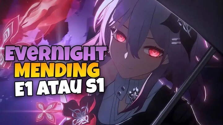 Evernight Mending E1 atau S1 | Honkai:Star rail | HSR