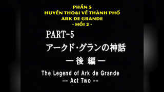 Genocyber (1994) - Tập 05 Huyền Thoại Về Ark De Grande - Phần 2 (Vietsub)
