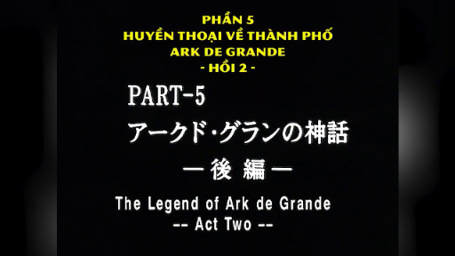 Genocyber (1994) - Tập 05 Huyền Thoại Về Ark De Grande - Phần 2 (Vietsub)