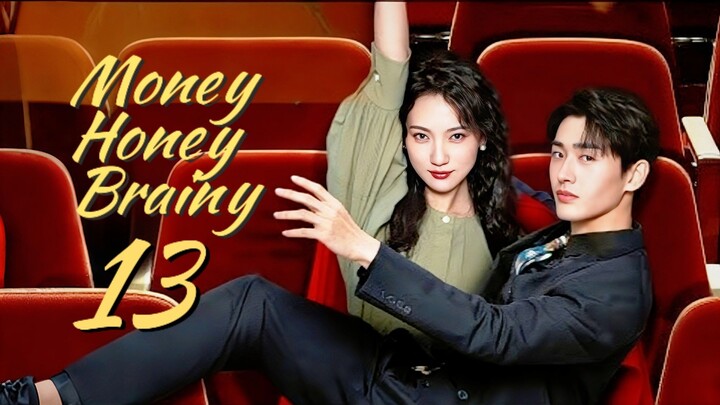 🇨🇳EP. 13 MONEY HONEY BRAINY (2025) | ENG SUB | Comedy/Romance/Drama