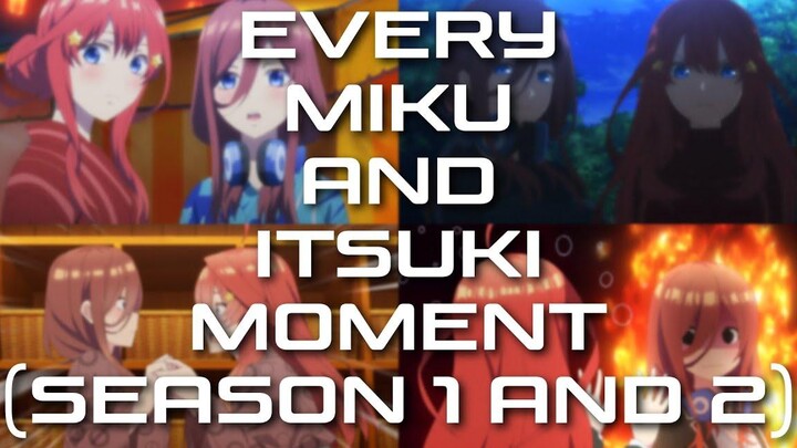 Quintessential Quintuplets - ทุกช่วงเวลาของ Miku และ Itsuki (ซีซัน 1 และ 2)