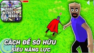 Cách Để Sở Hữu Các SIÊU NĂNG LỰC Trong Dude Theft Wars