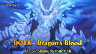 DOTA - Dragon's Blood Tập 5 - Slyrak đã thức tỉnh