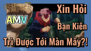 [Chú Thuật Hồi Chiến] AMV | Xin Hỏi Bạn Kiên Trì Được Tới Màn Mấy?!