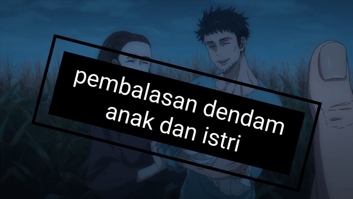 Pembalasan dendam anak dan istri 😈