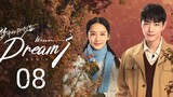 🇨🇳 Where Dreams Begin (2023) | Episode 8 | Eng Sub | (梦中的那片海 第08集)