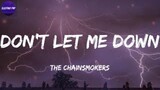 DON'T LET ME DOWN - The Chainsmokers [ Lyrics ] HD