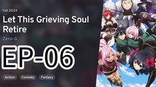 Let This Grieving Soul Retire! || S1 || EP-06 (HINDI)