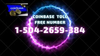 Coinbase Customer caRE PhOne number 😊(*1-504-2659-384*)👍