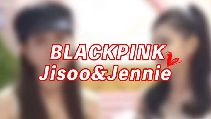 【Jisoo x Jennie】Girls are the best