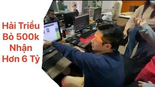 Hải Chiều bỏ 500k ra thu về hơn 6 tỷ bằng cách nào???