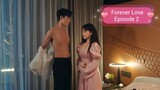 Forever Love Episode 2 [Eng Sub] #CDrama #LoveStory #ChineseSeries