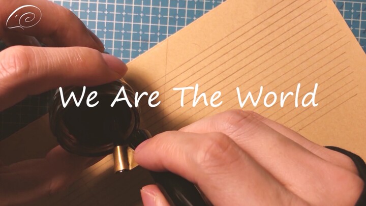 [Calligraphy][Vlog]English handwriting |<We are the World>