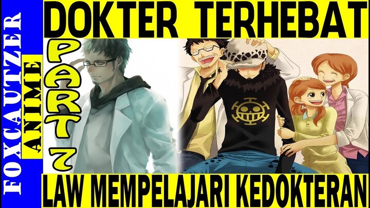 Novel Trafalgar Law Part 7 , Dokter Terhebat dan Disini Law Belajar Ilmu Kedokteran ( One Piece )