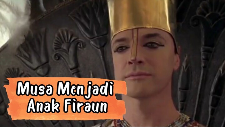 PART 1 MUSA MENJADI ANAK FIRAUN