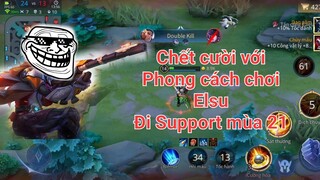 Elsu đi Support mùa 21. Lối chơi cực khó chịu khiến Butterfly phải khóc thét