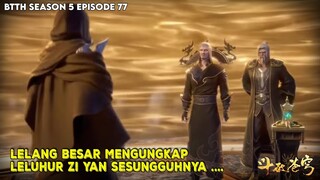 BTTH SEASON 5 EPISODE 77 SUB INDO - LELANG BESAR BLACK EMPEROR DAN RAHASIA ZI YAN #btth #btthseason5