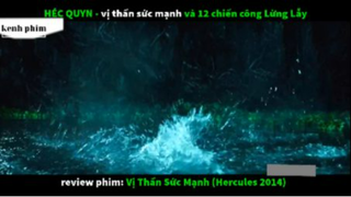 VỊ Thần Sức Mạnh Héc Quyn #kenhphim