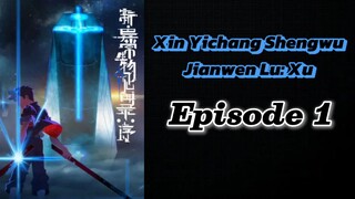 Xin Yichang Shengwu Jianwen Episode 1(Sub Indo)