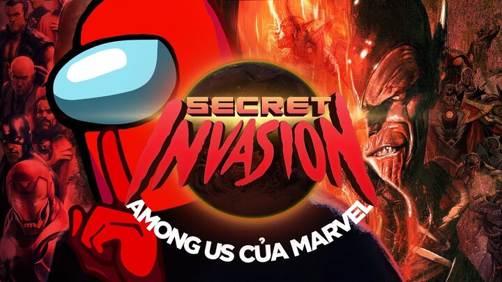 CHUYỆN GÌ CÓ THỂ XẢY RA TRONG SECRET INVASION?