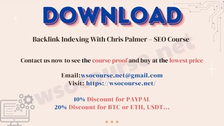 [WSOCOURSE.NET] Backlink Indexing With Chris Palmer – SEO Course