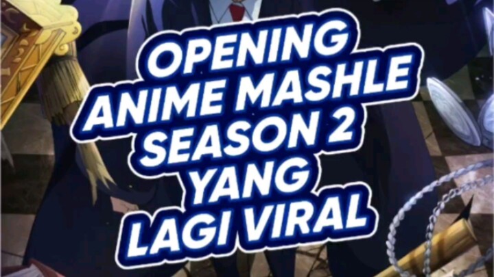 OPENING ANIME YANG LAGI VIRAL 🔥🔥🔥 #mashle