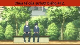 Chúa tể của sự lười biếng p12