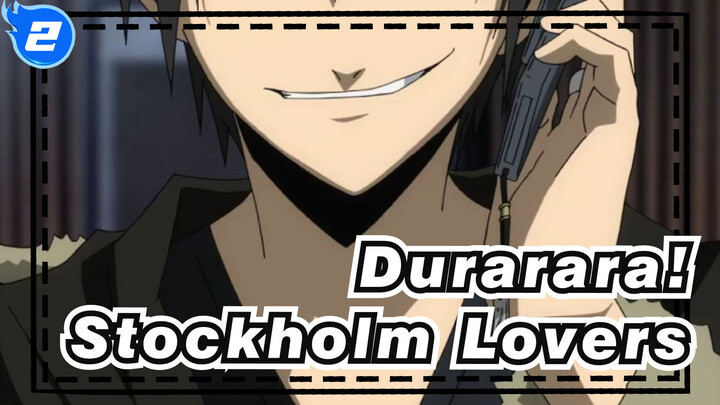 Durarara!|【Heiwajima Shizuo&Orihara Izaya】Stockholm Lovers_2