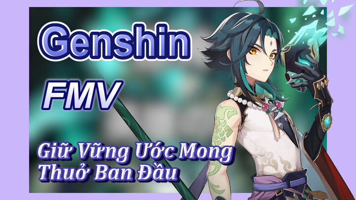 [Genshin, FMV] Giữ Vững Ước Mong Thuở Ban Đầu
