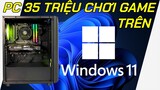 THỬ Chơi Game Trên WINDOWS 11 Với Cấu Hình PC 35 Triệu MSI Cực Khủng - AMD Ryzen 5 3600, RTX 3060 V2