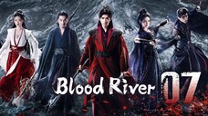 🇨🇳𝔼ℙ𝕊 07 | 𝗕𝗥: ɮʟօ0ɖ ʀɨʋεʀ (2𝗢25)[EngSub]