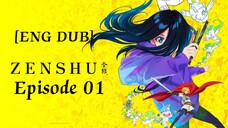 Zenshu Episode 01 [ENGLISH DUB]