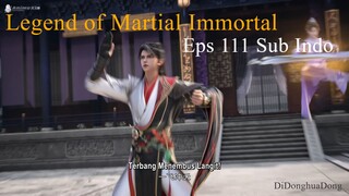 Legend of Martial Immortal Eps 111 (Sub Indo-Animexin)