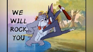 Tom and Jerry/Queen】We Will Rock You