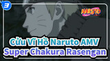 [Cửu Vĩ Hồ Naruto] Bản TV 4 Super Chakura Rasengan_3