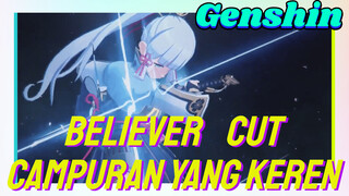 Believer Cut campuran yang keren