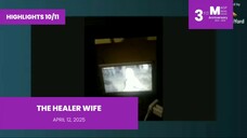 HIGHLIGHTS 10/11: The Healer Wife • April 12, 2025 | Magpakailanman